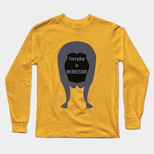 Everyday is Wednesday Tee Long Sleeve T-Shirt